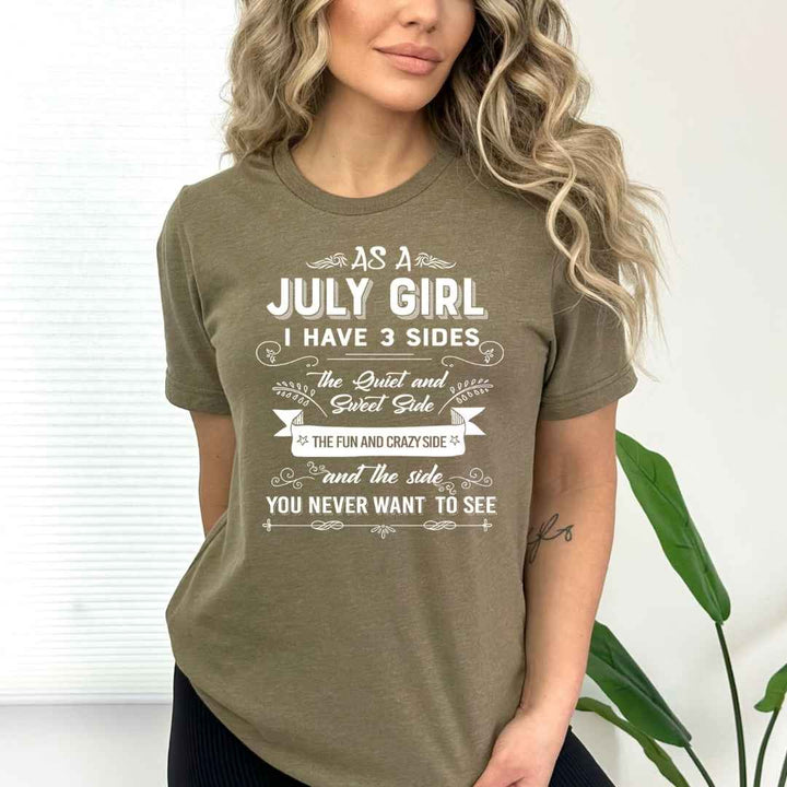 As A July Girl I Have 3 Sides - Bella Canvas