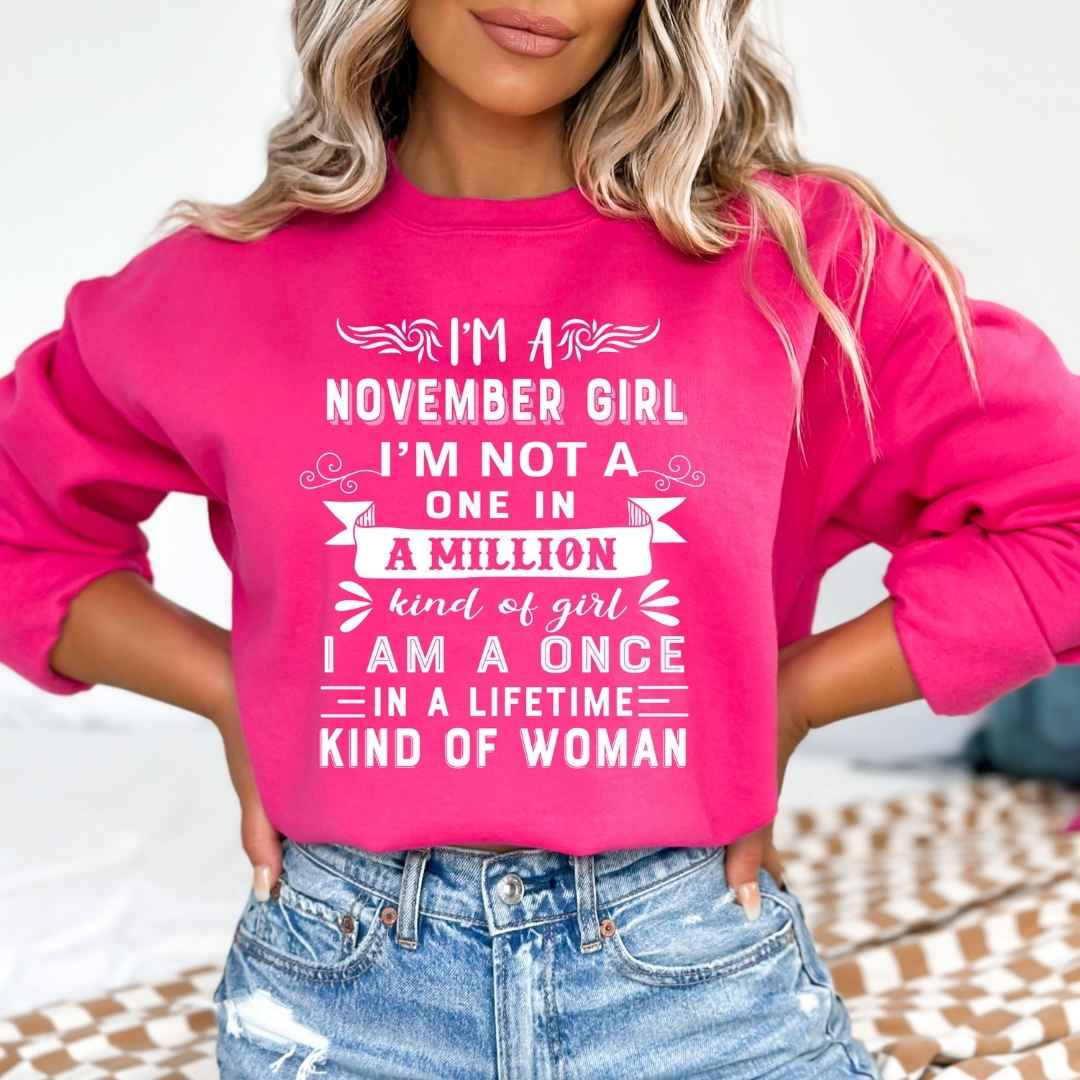 I'm November Girl ( Once In A Lifetime) - Sweatshirt & Hoodie