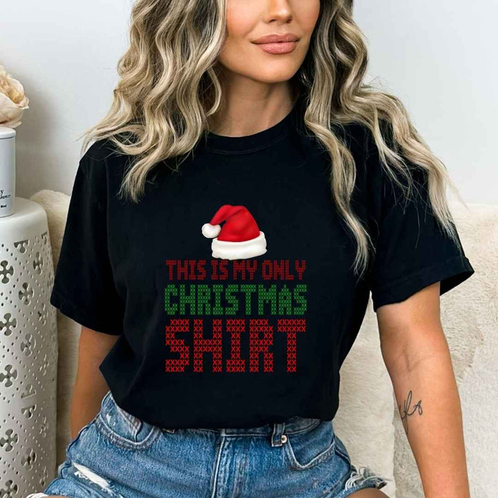 "THIS IS MY ONLY CHRISTMAS SHIRT"