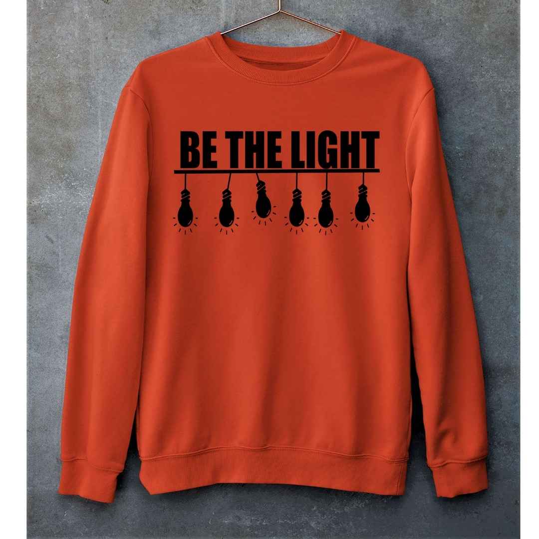 "BE THE LIGHT"- HOODIE & SWEATSHIRT