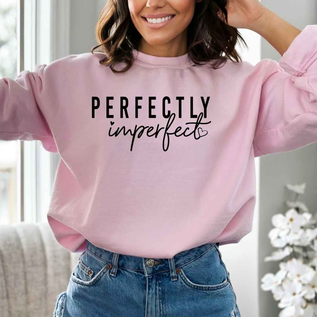 Perfectly Imperfect-  Sweatshirt