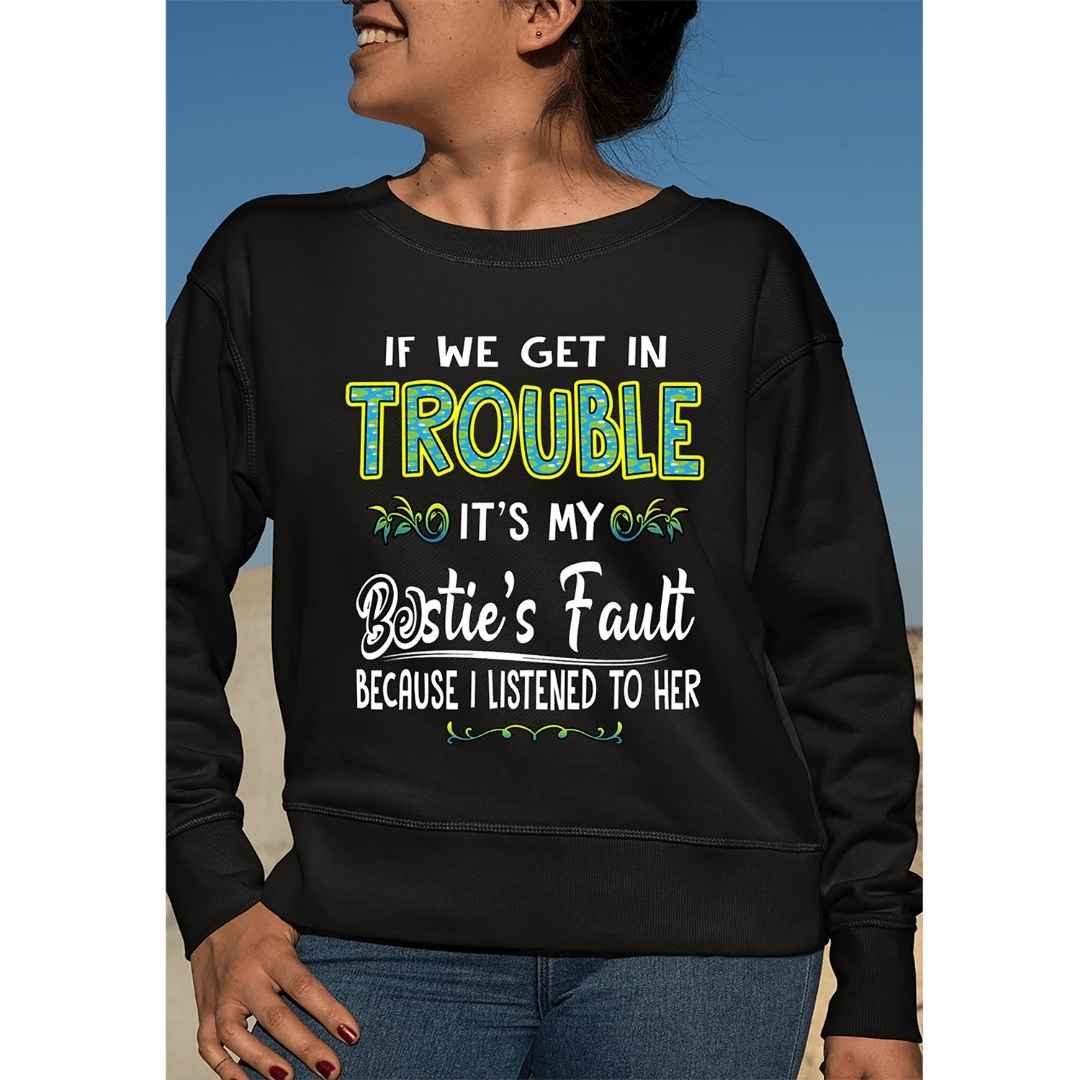 "Bestie's Fault" Hoodie And SweatShirt.