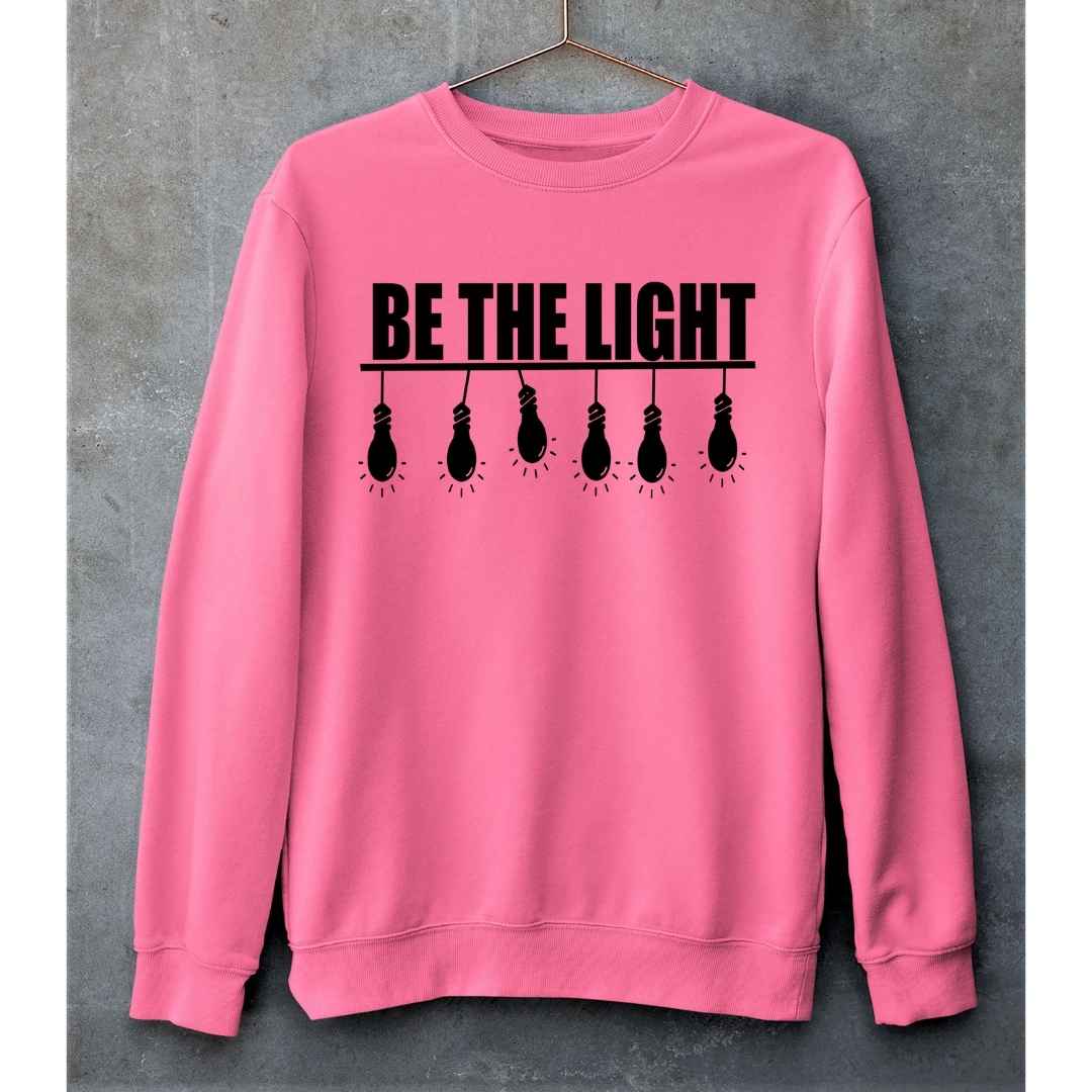 "BE THE LIGHT"- HOODIE & SWEATSHIRT