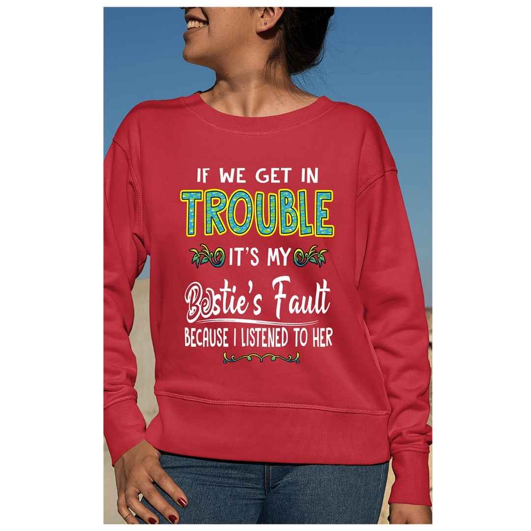 "Bestie's Fault" Hoodie And SweatShirt.
