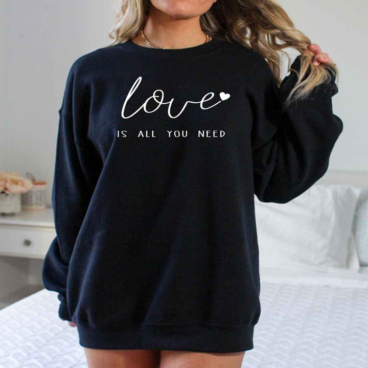 Love Is All You Need - Sweatshirt