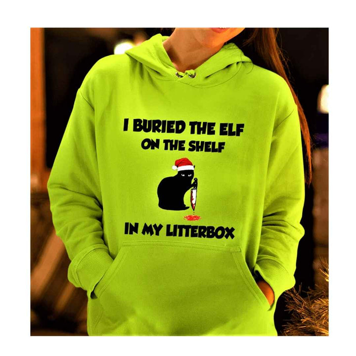 "I BURIED THE ELF ON THE SHELF"- Hoodie & Sweatshirt.