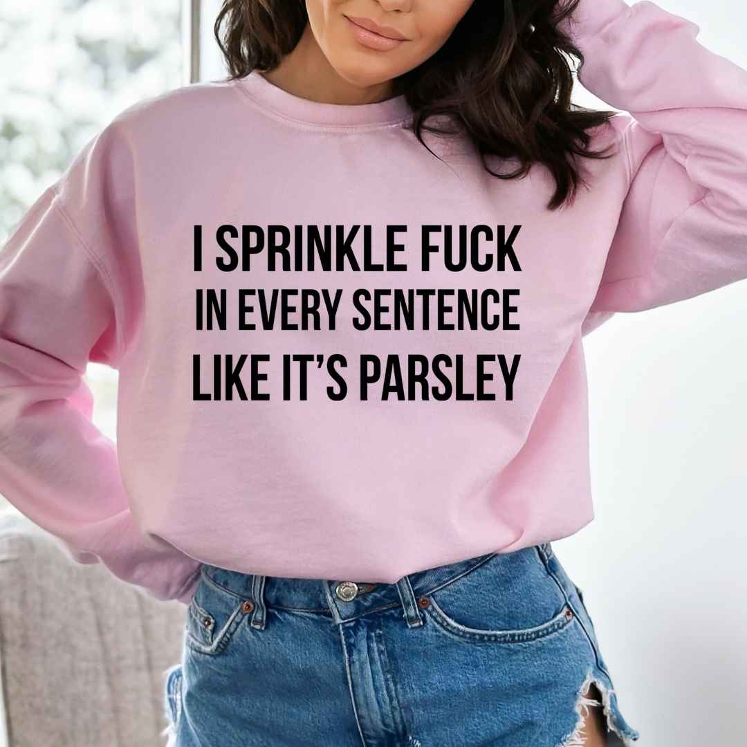 I Sprinkle Fuck -  Sweatshirt & Hoodie