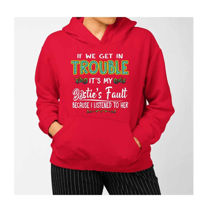 "Bestie's Fault" Hoodie And SweatShirt.