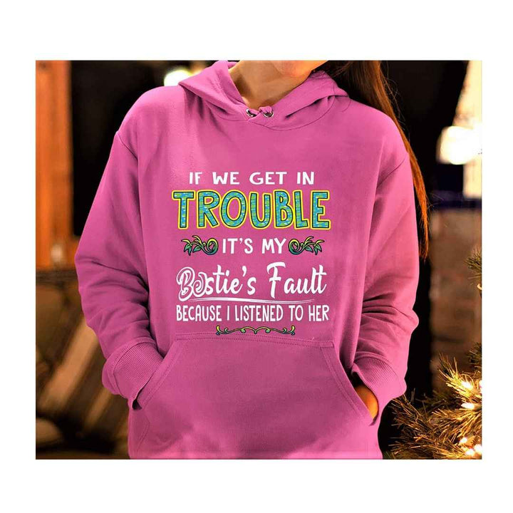 "Bestie's Fault" Hoodie And SweatShirt.