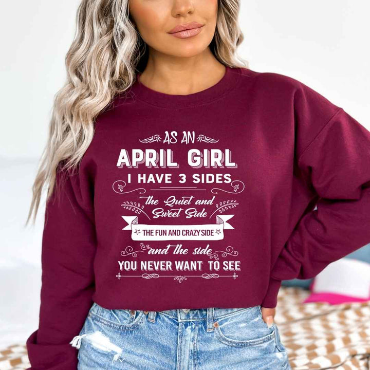 As An April Girl I Have 3 Sides - Sweatshirt & Hoodie