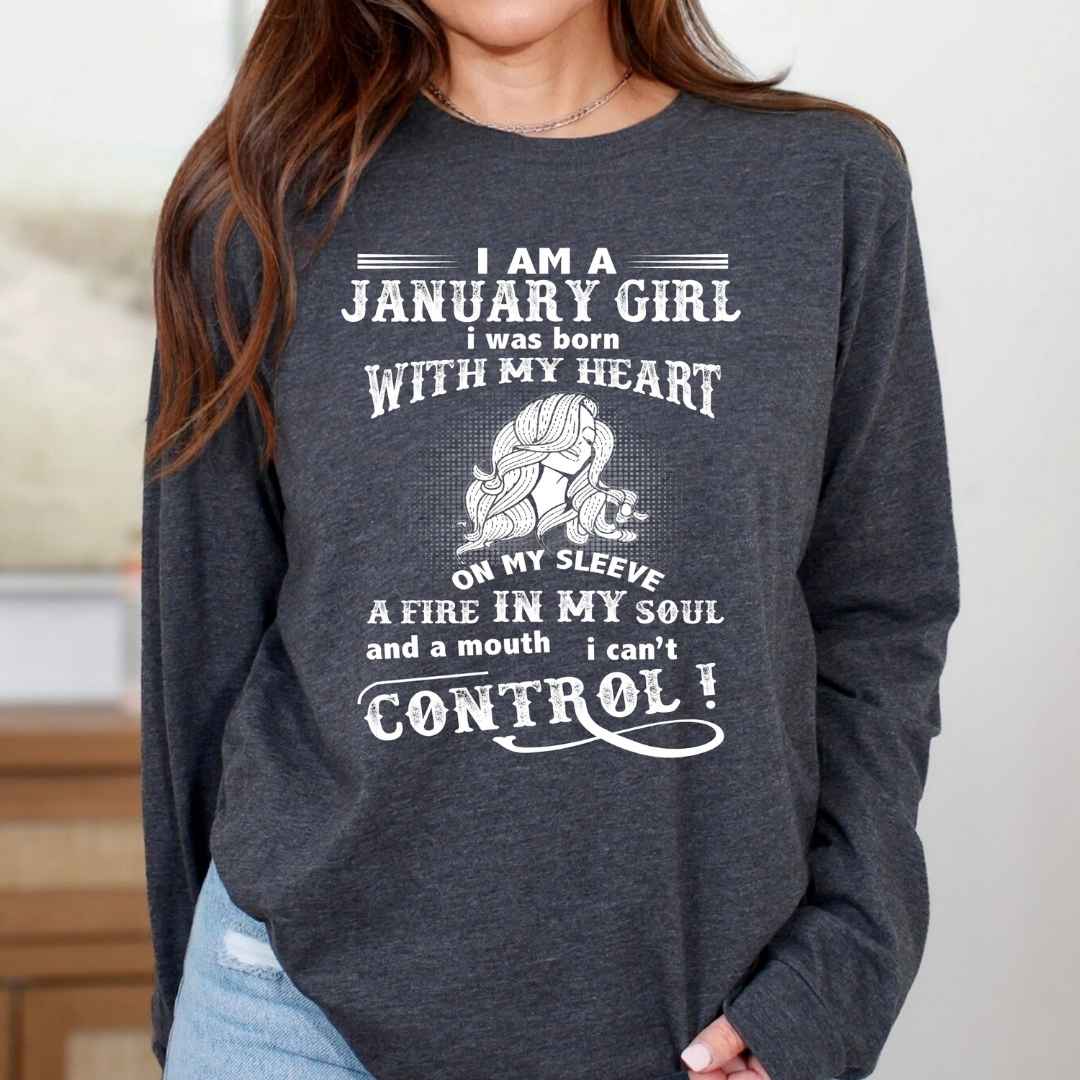 I Am A January Girl ( Fire In My Soul ) - Long-Sleeve Tee