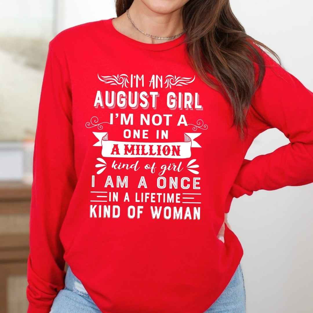 I'm August Girl ( Once In A Lifetime) - Long-Sleeve Tee