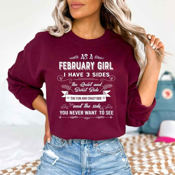 As A February Girl I Have 3 Sides - Sweatshirt & Hoodie