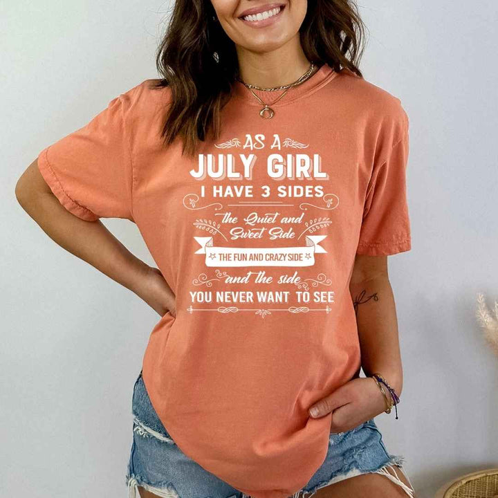 As A July Girl I Have 3 Sides - Bella Canvas