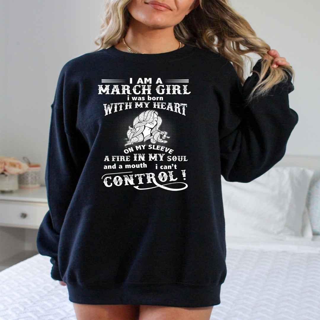 A Fire In My Soul ( March Girl ) - Sweatshirt & Hoodie