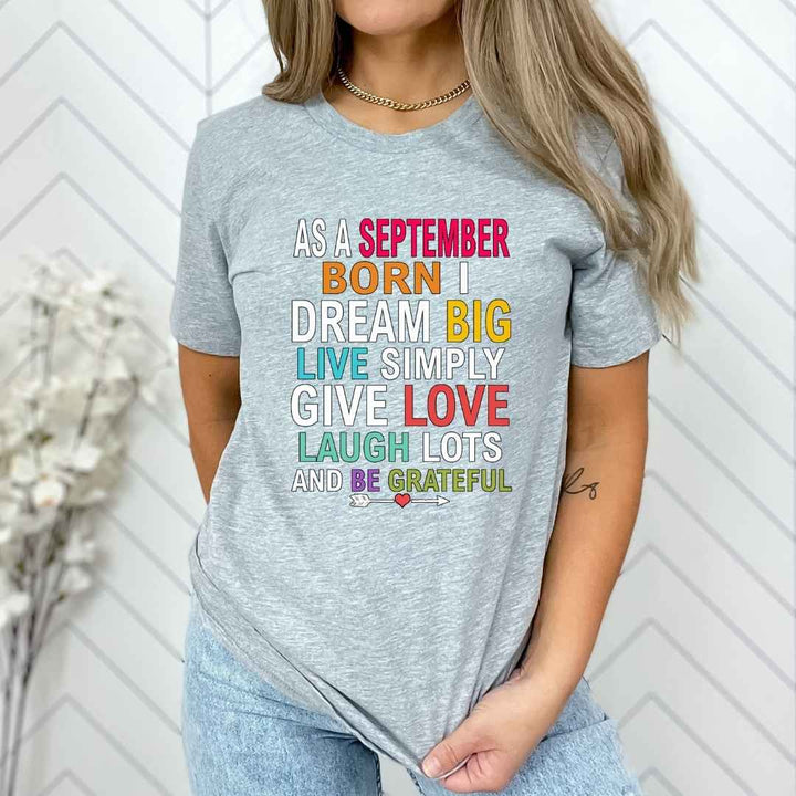 As A September Born I Dream Big Live Simply & Be Grateful "