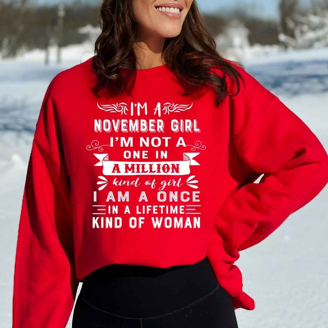 I'm November Girl ( Once In A Lifetime) - Sweatshirt & Hoodie