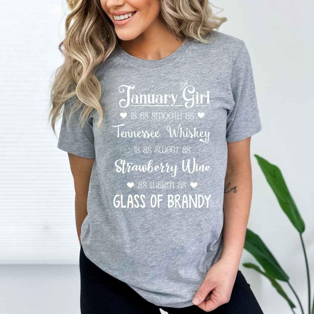 "January  Girl Is As Smooth As Whiskey.........As Warm As Brandy"