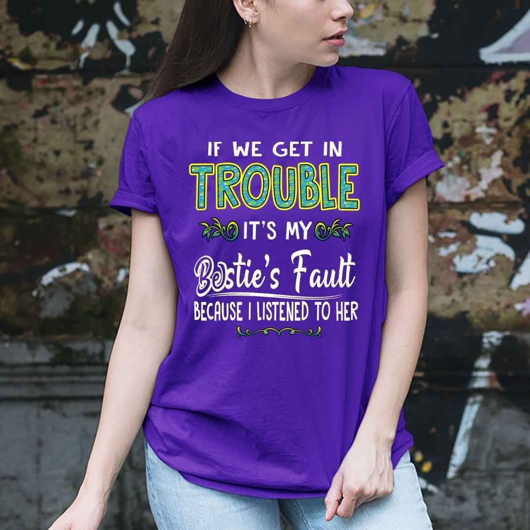"Bestie's Fault" Buy for all.