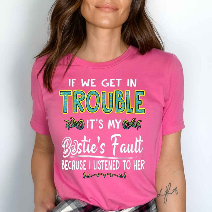 "Bestie's Fault" Buy for all.