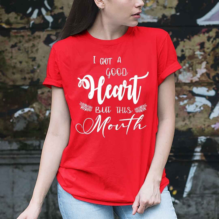 "Good Heart But This Mouth"