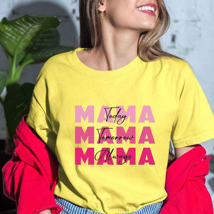 Mama Today Tomorrow Always - Bella canvas