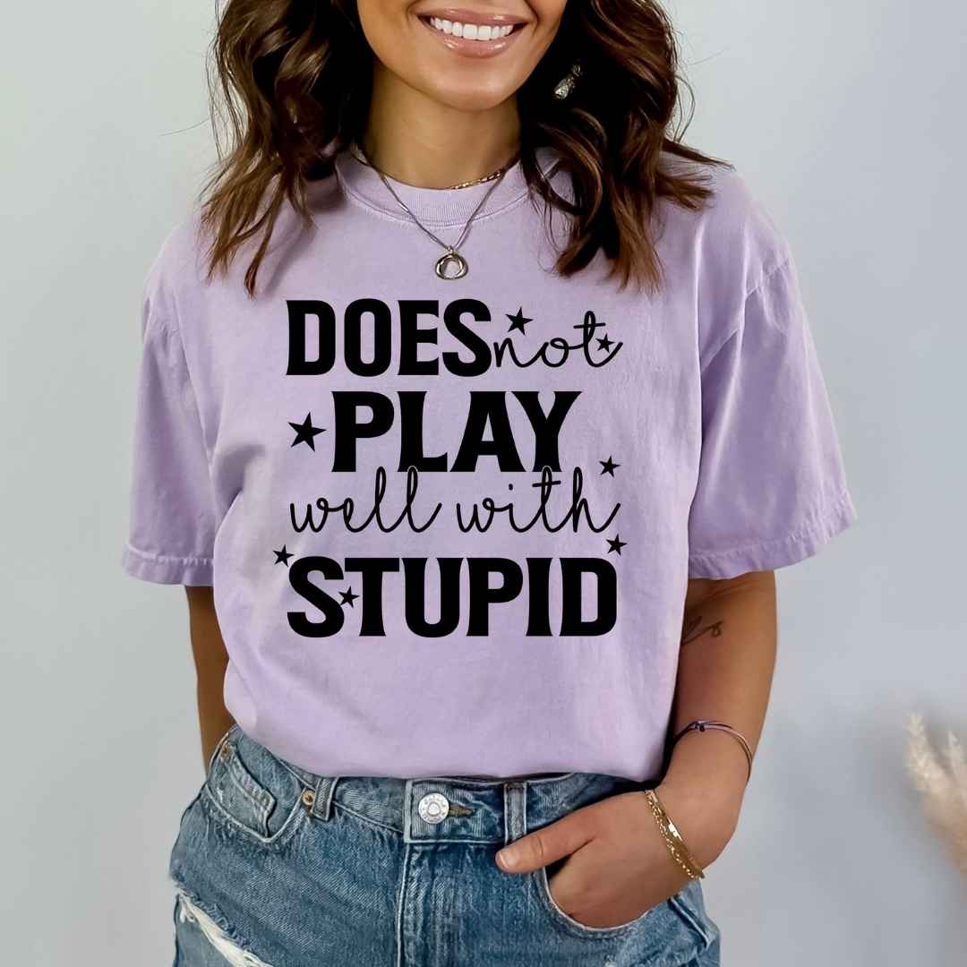Does Not Play Well With Stupid  - Bella Canvas