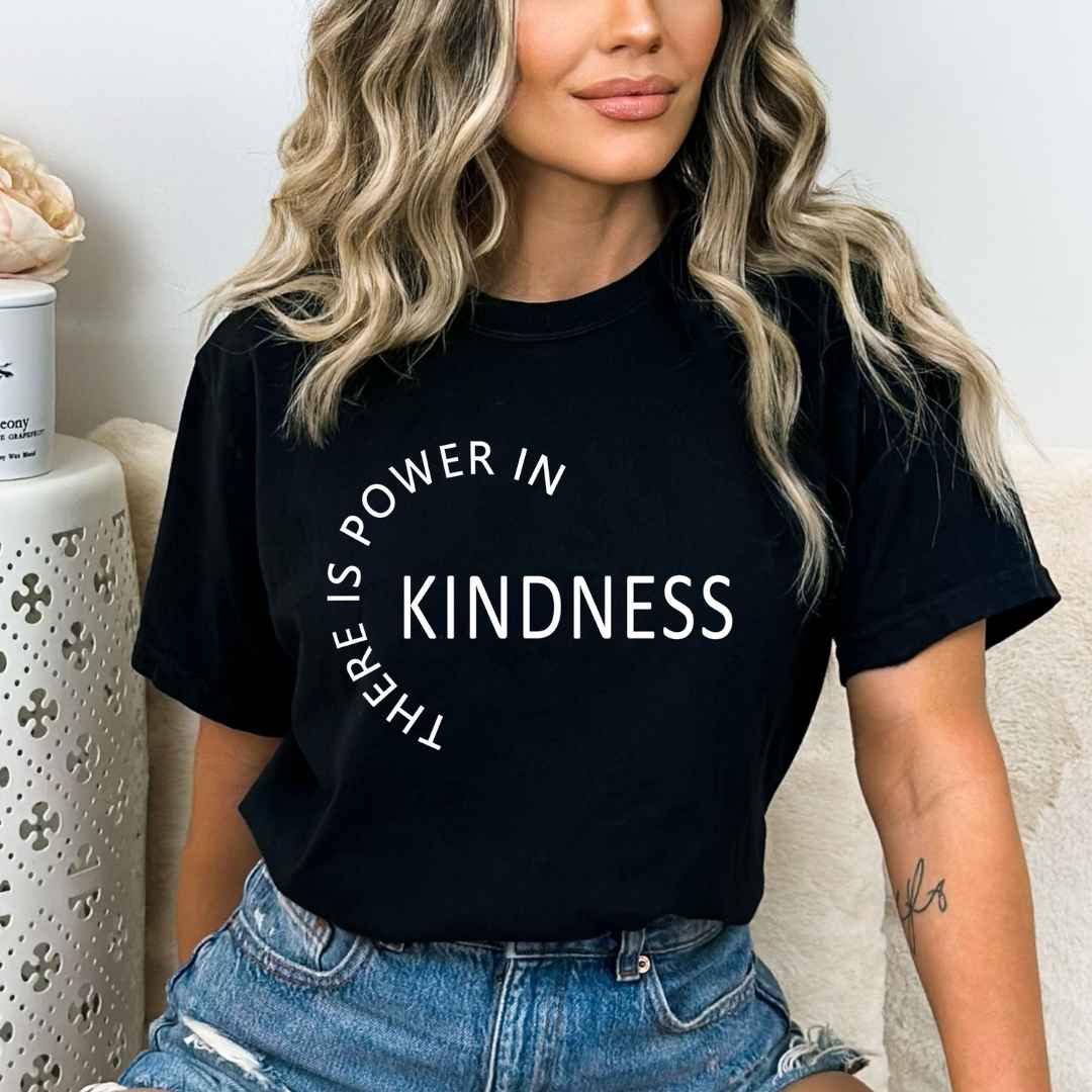 There Is Power In Kindness - Bella Canvas