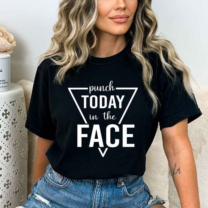 Punch Today In The Face - Bella Canvas