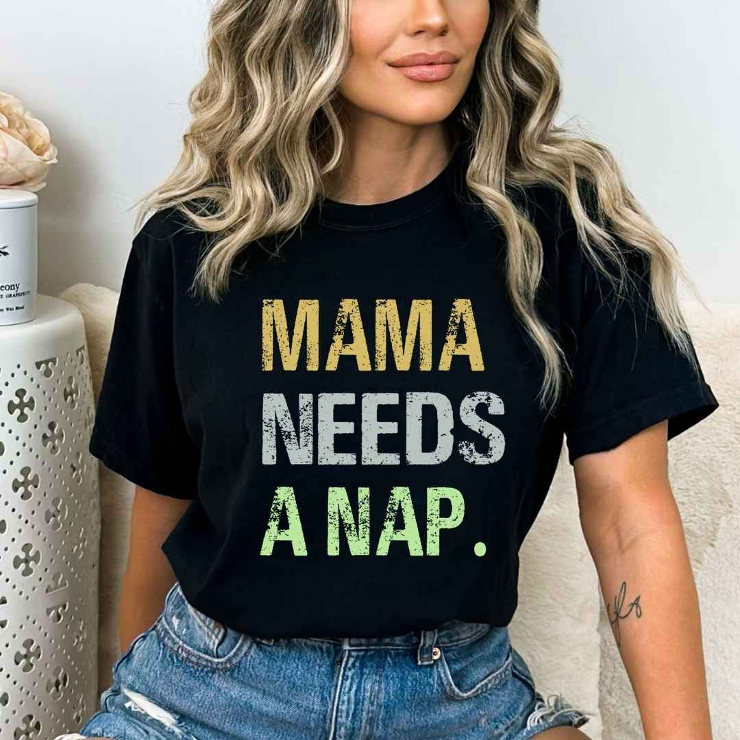 Mama Needs A Nap- Bella canvas