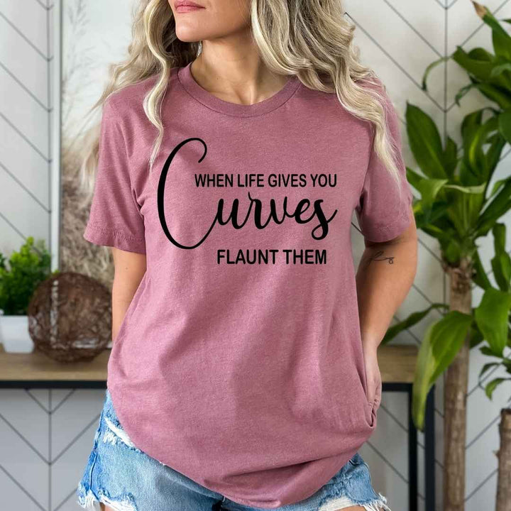 When Life Gives You Curves - Bella Canvas