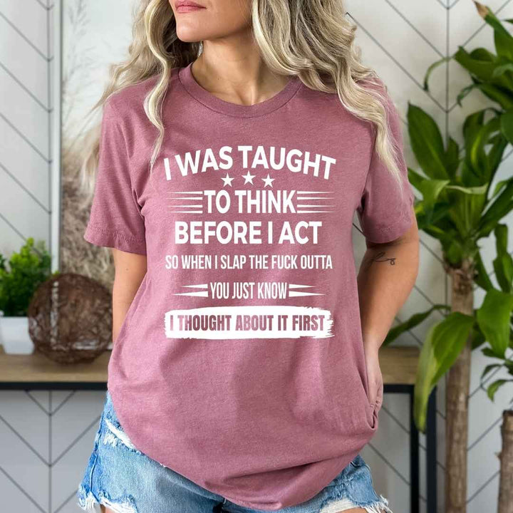 When I Slap The Fuck Outta - Bella Canvas