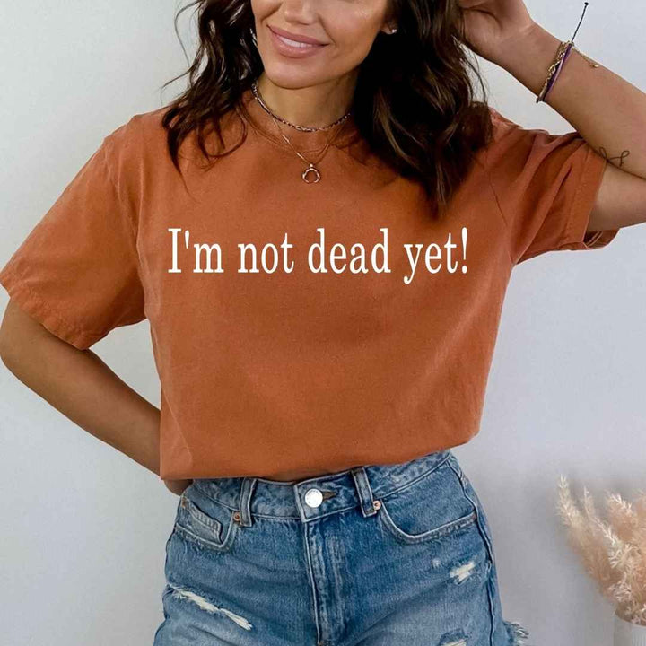 I'm Not Dead  - Bella Canvas