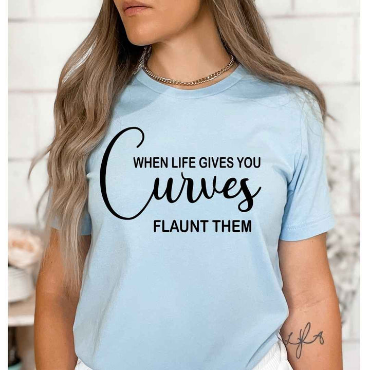 When Life Gives You Curves - Bella Canvas