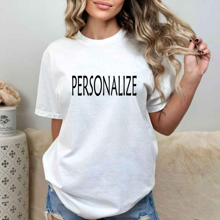 "Personalized/Custom" your T-Shirt/Vneck/Tank Top/LongSleeve/Hoodie/Sweatshirt.