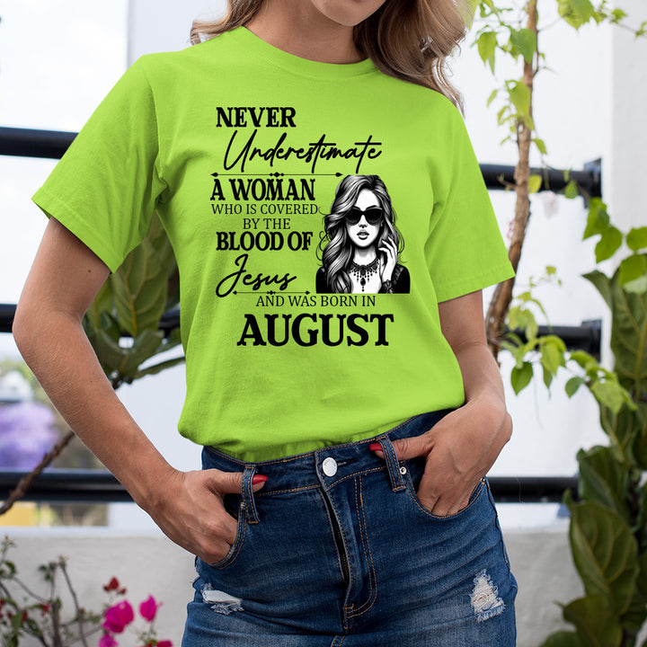 Never Underestimate A Woman Born In August - Unisex T-Shirt