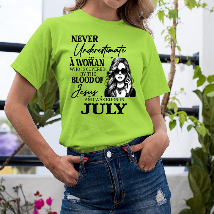 Never Underestimate A Woman Born In July - Unisex T-Shirt