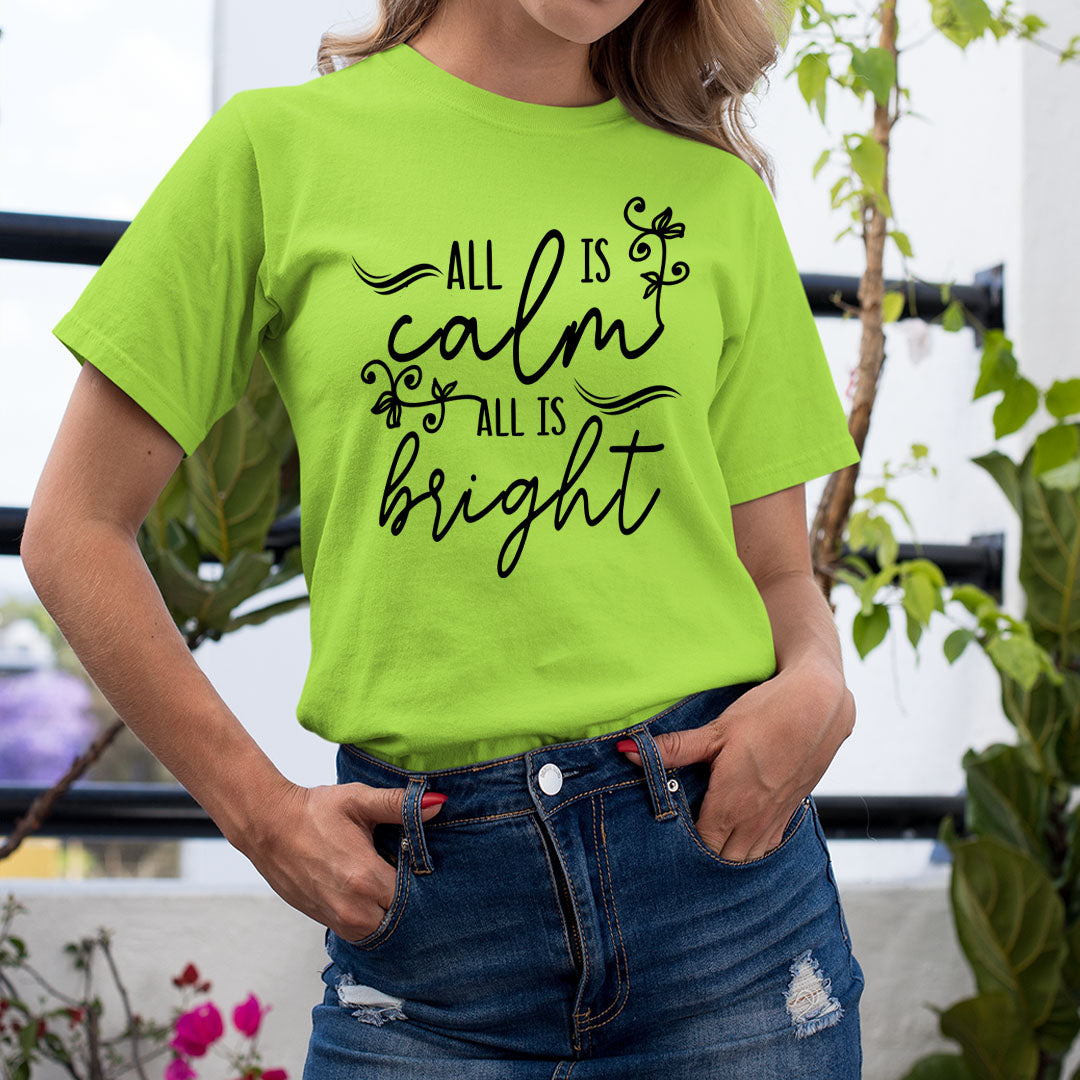 All Is Calm All Is Bright - Unisex T-Shirt
