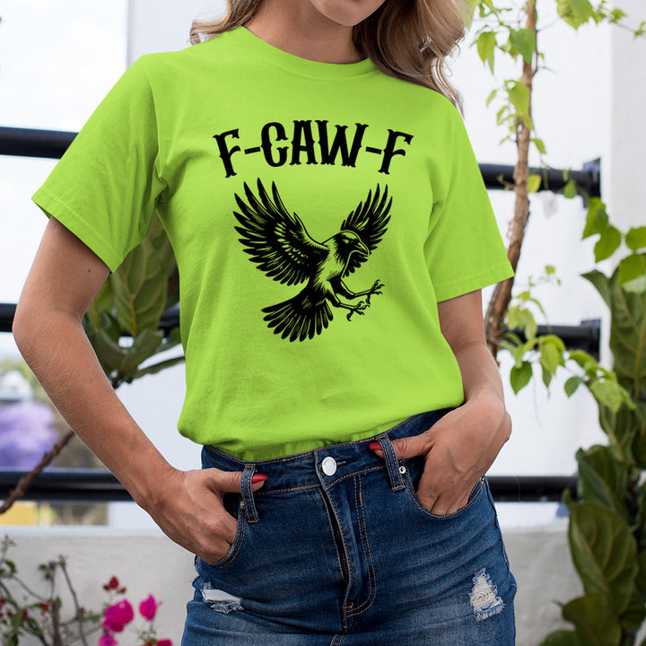 F-Caw-F - Unisex T-Shirt