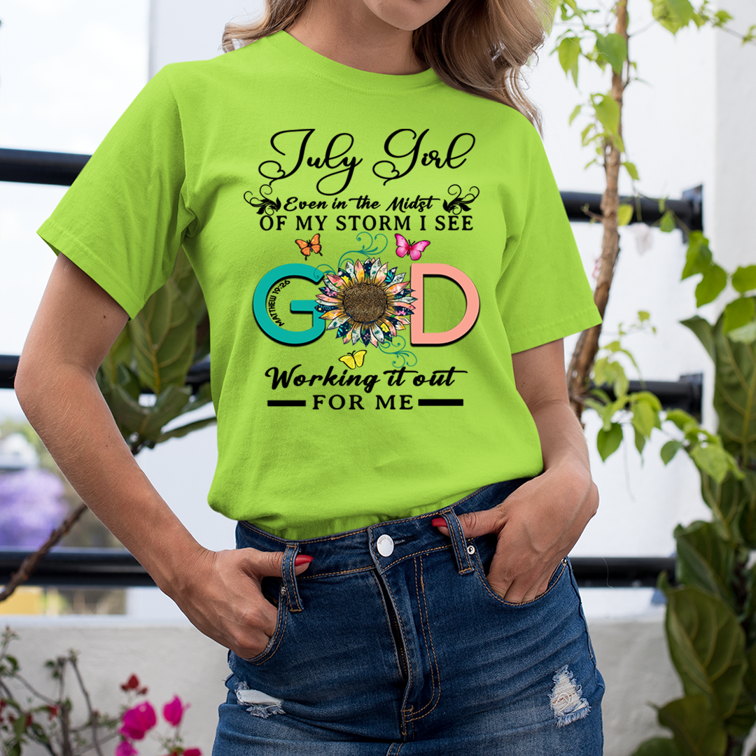 July Girl - God Working It Out For Me - Unisex T-Shirt