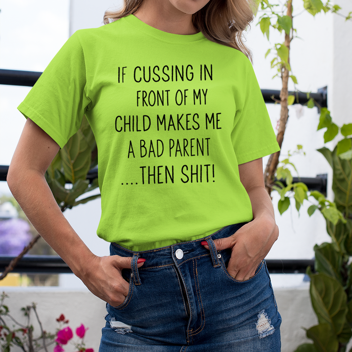 If Cussing In front Of My child - Unisex T-Shirt