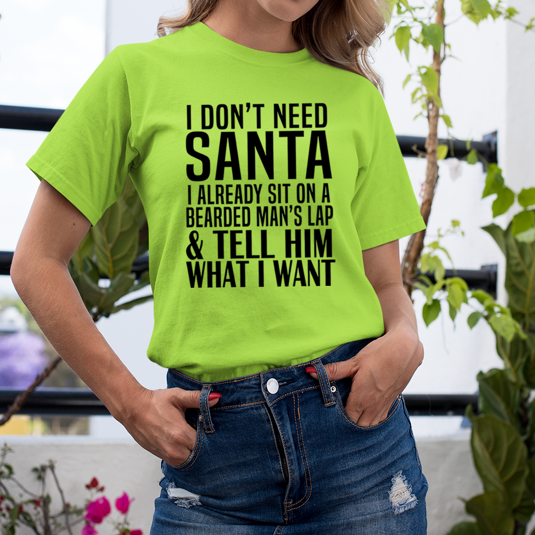 Santa Tell Him What I Want  - Unisex T-Shirt