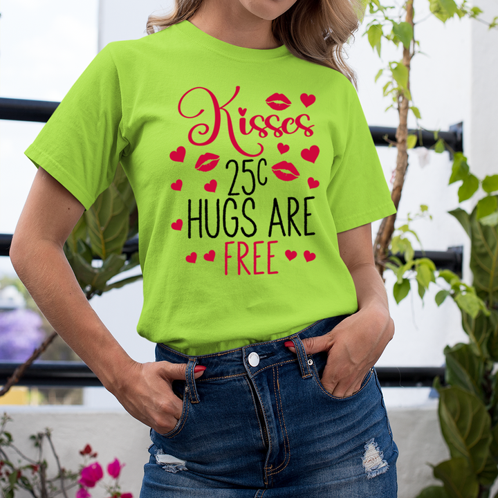 kisses 25c Hugs Are Free -  T-Shirt