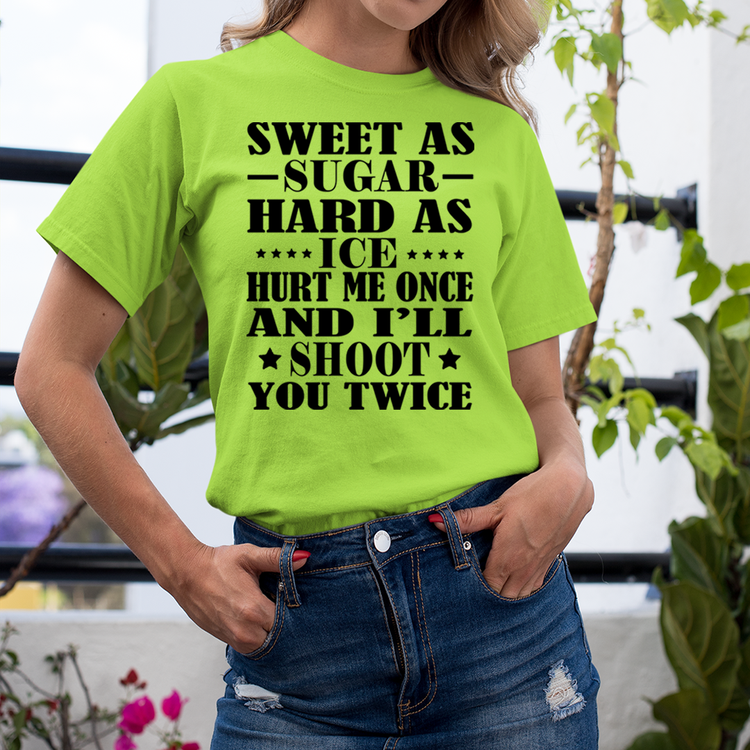 Hurt Me Once And I'll Shoot You Twice - T-Shirt