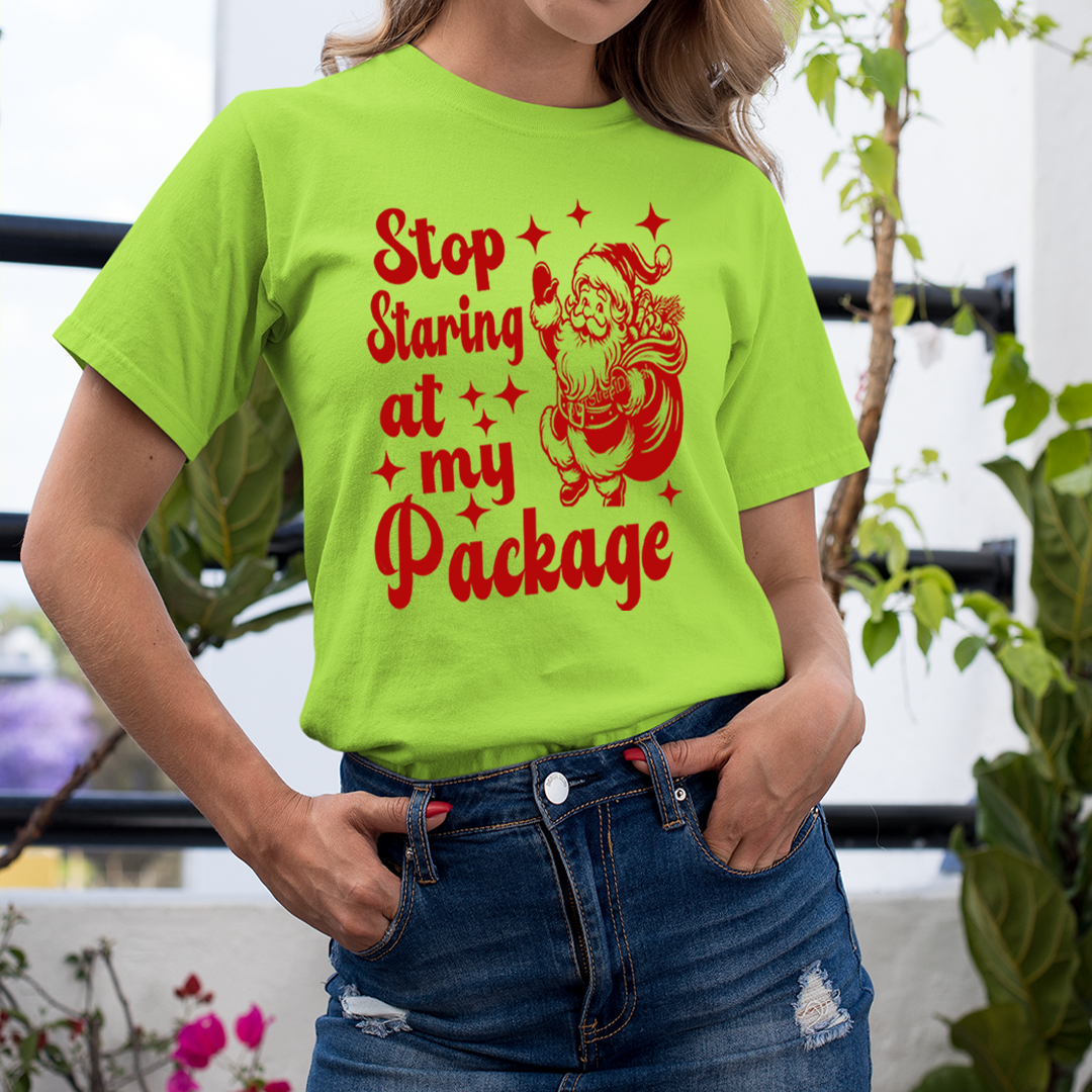 Stop Staring At my Packag - Unisex T-Shirt