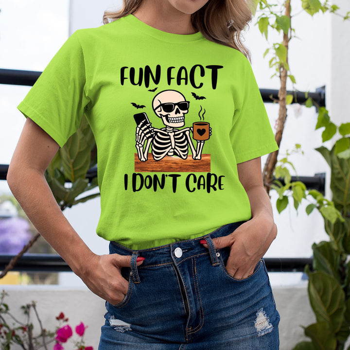 Fun Fact I Don't Care - Unisex T-Shirt