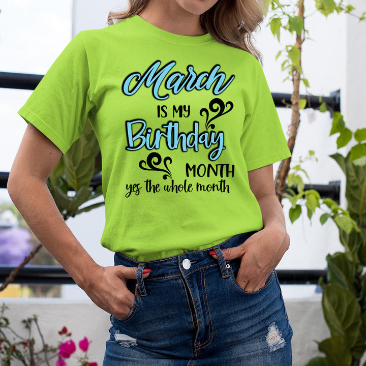 March Is My Birthday Month - Unisex T-Shirt