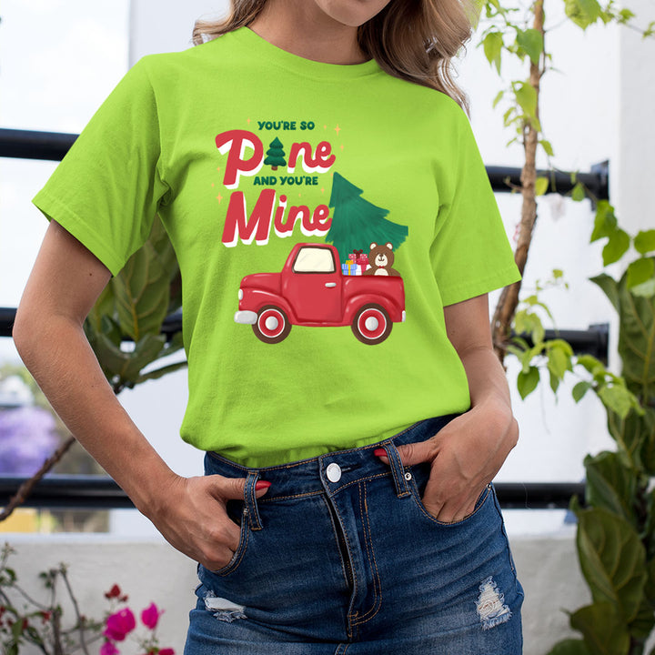 You're So Pine - Unisex T-Shirt