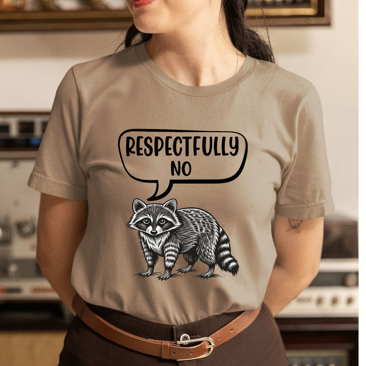 Respectfully No - Unisex T-Shirt