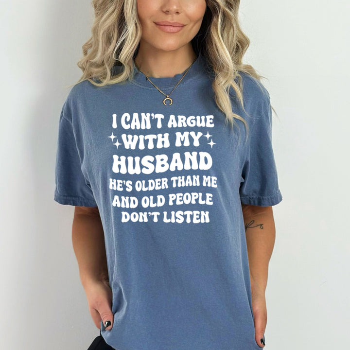 I Can't Argue With My Husband - Bella Canvas
